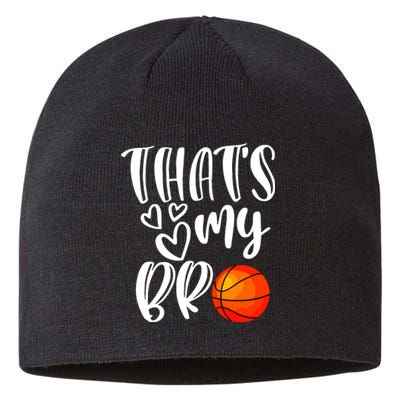 Thats My Bro Basketball Sister Brother Cousin Gift Game Day Sustainable Beanie