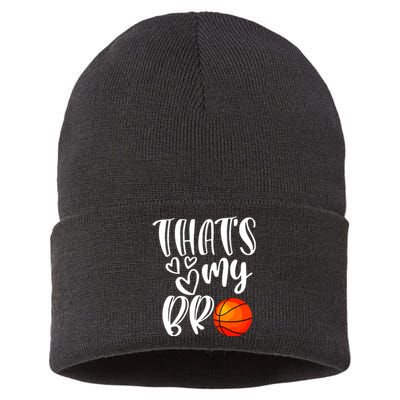 Thats My Bro Basketball Sister Brother Cousin Gift Game Day Sustainable Knit Beanie