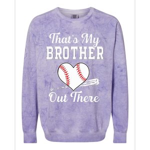 Thats My Brother Out There Baseball For Sister Brother Colorblast Crewneck Sweatshirt