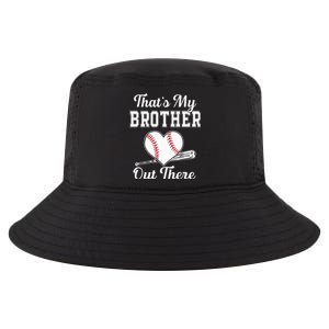 Thats My Brother Out There Baseball For Sister Brother Cool Comfort Performance Bucket Hat