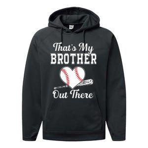 Thats My Brother Out There Baseball For Sister Brother Performance Fleece Hoodie