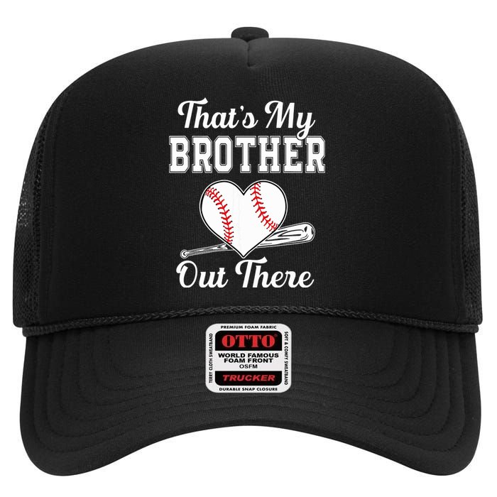 Thats My Brother Out There Baseball For Sister Brother High Crown Mesh Back Trucker Hat