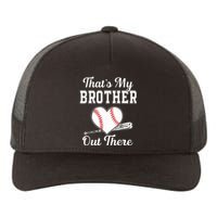 Thats My Brother Out There Baseball For Sister Brother Yupoong Adult 5-Panel Trucker Hat