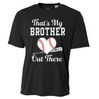 Thats My Brother Out There Baseball For Sister Brother Cooling Performance Crew T-Shirt