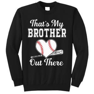 Thats My Brother Out There Baseball For Sister Brother Sweatshirt