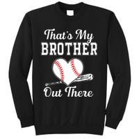 Thats My Brother Out There Baseball For Sister Brother Sweatshirt