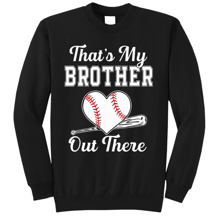 Thats My Brother Out There Baseball For Sister Brother Sweatshirt