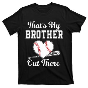 Thats My Brother Out There Baseball For Sister Brother T-Shirt