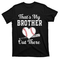 Thats My Brother Out There Baseball For Sister Brother T-Shirt