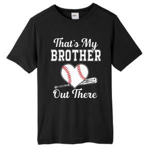 Thats My Brother Out There Baseball For Sister Brother Tall Fusion ChromaSoft Performance T-Shirt