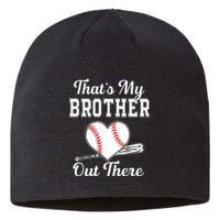 Thats My Brother Out There Baseball For Sister Brother Sustainable Beanie