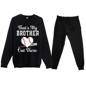 Thats My Brother Out There Baseball For Sister Brother Premium Crewneck Sweatsuit Set