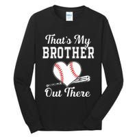 Thats My Brother Out There Baseball For Sister Brother Tall Long Sleeve T-Shirt