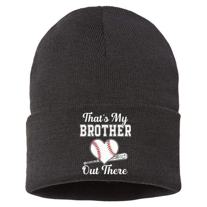 Thats My Brother Out There Baseball For Sister Brother Sustainable Knit Beanie