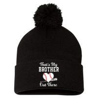 Thats My Brother Out There Baseball For Sister Brother Pom Pom 12in Knit Beanie