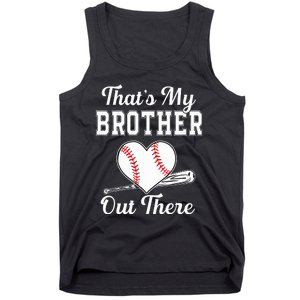 Thats My Brother Out There Baseball For Sister Brother Tank Top