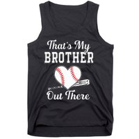 Thats My Brother Out There Baseball For Sister Brother Tank Top