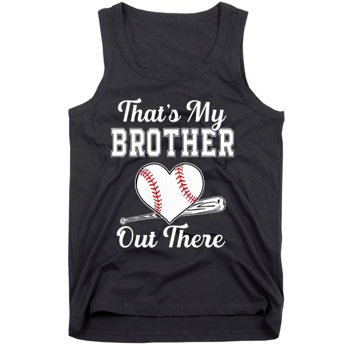 Thats My Brother Out There Baseball For Sister Brother Tank Top