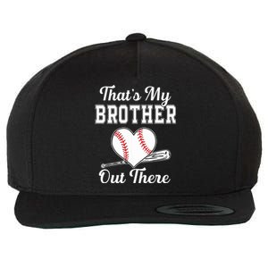 Thats My Brother Out There Baseball For Sister Brother Wool Snapback Cap