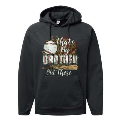 Thats My Brother Out There Baseball Sister Mothers Day Performance Fleece Hoodie