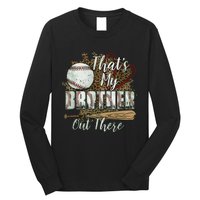 Thats My Brother Out There Baseball Sister Mothers Day Long Sleeve Shirt