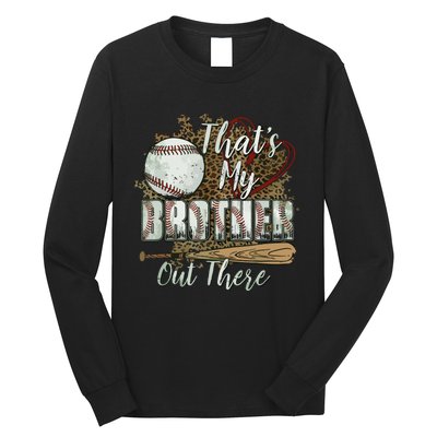 Thats My Brother Out There Baseball Sister Mothers Day Long Sleeve Shirt