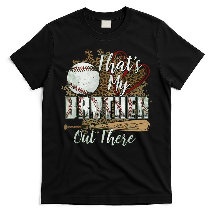 Thats My Brother Out There Baseball Sister Mothers Day T-Shirt