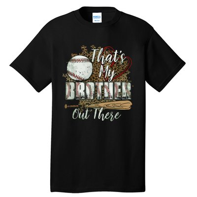 Thats My Brother Out There Baseball Sister Mothers Day Tall T-Shirt