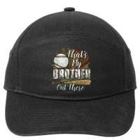 Thats My Brother Out There Baseball Sister Mothers Day 7-Panel Snapback Hat