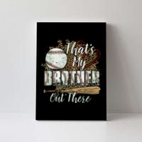 Thats My Brother Out There Baseball Sister Mothers Day Canvas