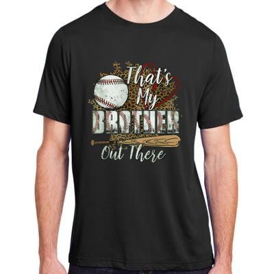 Thats My Brother Out There Baseball Sister Mothers Day Adult ChromaSoft Performance T-Shirt