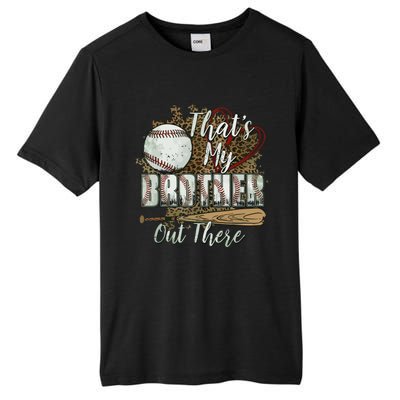 Thats My Brother Out There Baseball Sister Mothers Day Tall Fusion ChromaSoft Performance T-Shirt