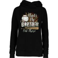 Thats My Brother Out There Baseball Sister Mothers Day Womens Funnel Neck Pullover Hood