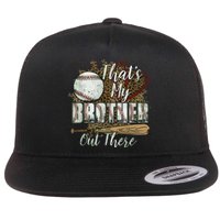 Thats My Brother Out There Baseball Sister Mothers Day Flat Bill Trucker Hat