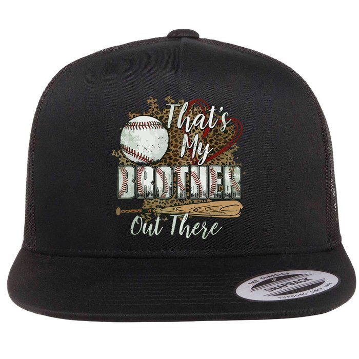 Thats My Brother Out There Baseball Sister Mothers Day Flat Bill Trucker Hat