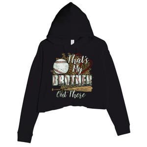 Thats My Brother Out There Baseball Sister Mothers Day Crop Fleece Hoodie