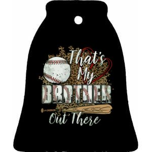 Thats My Brother Out There Baseball Sister Mothers Day Ceramic Bell Ornament