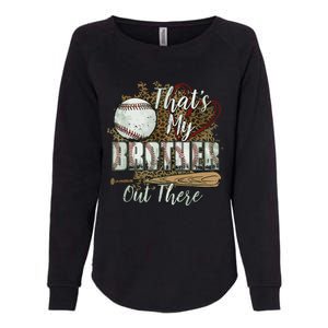 Thats My Brother Out There Baseball Sister Mothers Day Womens California Wash Sweatshirt