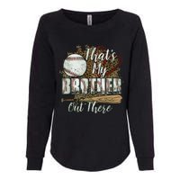 Thats My Brother Out There Baseball Sister Mothers Day Womens California Wash Sweatshirt