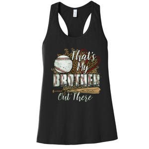 Thats My Brother Out There Baseball Sister Mothers Day Women's Racerback Tank