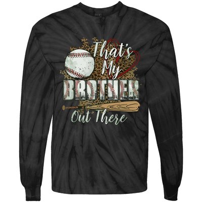 Thats My Brother Out There Baseball Sister Mothers Day Tie-Dye Long Sleeve Shirt