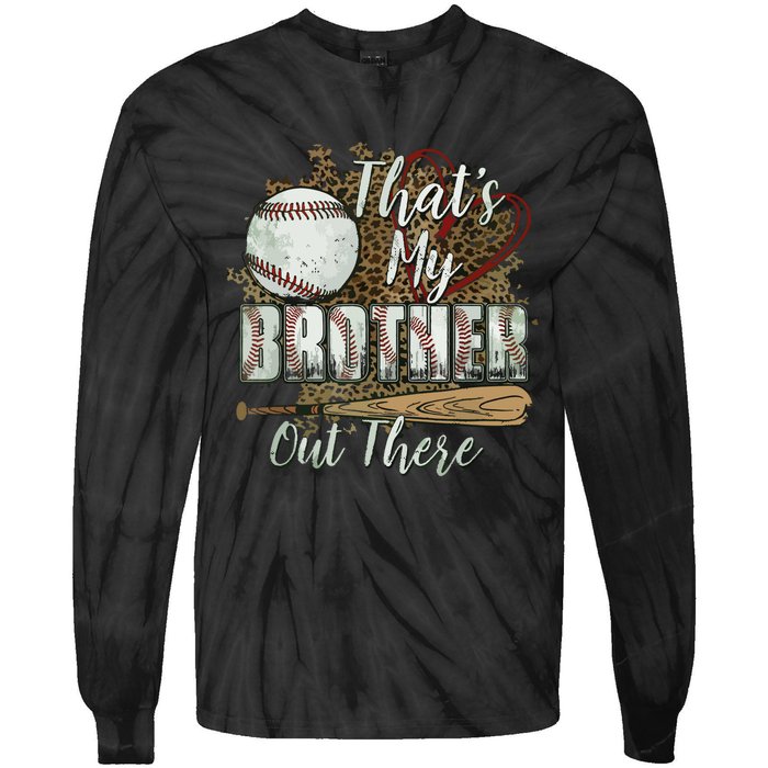 Thats My Brother Out There Baseball Sister Mothers Day Tie-Dye Long Sleeve Shirt