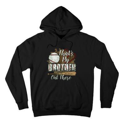 Thats My Brother Out There Baseball Sister Mothers Day Tall Hoodie