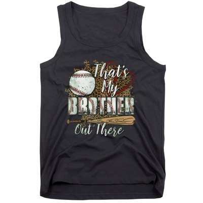 Thats My Brother Out There Baseball Sister Mothers Day Tank Top