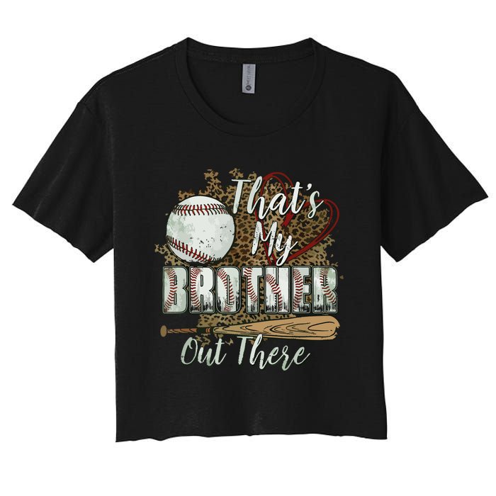 Thats My Brother Out There Baseball Sister Mothers Day Women's Crop Top Tee