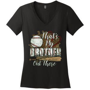 Thats My Brother Out There Baseball Sister Mothers Day Women's V-Neck T-Shirt