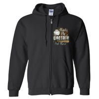 Thats My Brother Out There Baseball Sister Mothers Day Full Zip Hoodie