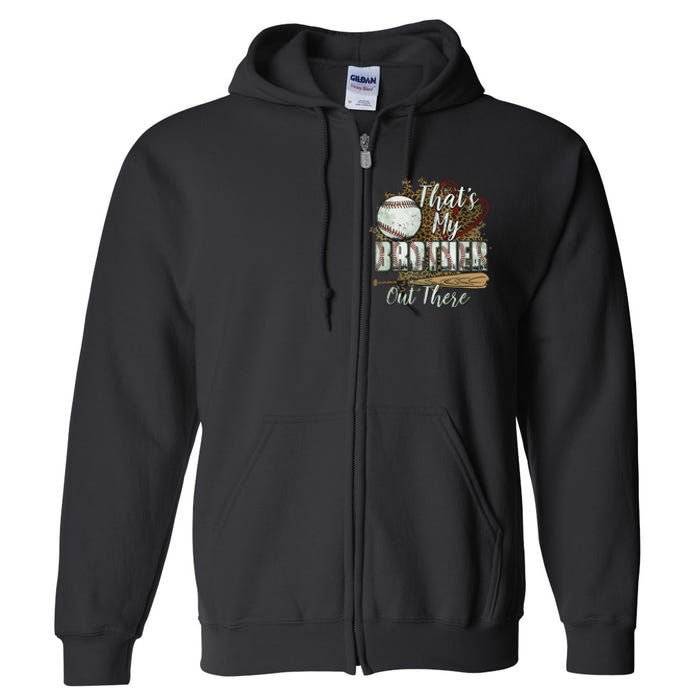 Thats My Brother Out There Baseball Sister Mothers Day Full Zip Hoodie