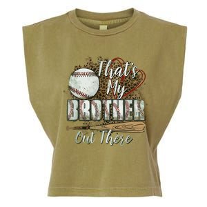 Thats My Brother Out There Baseball Sister Mothers Day Garment-Dyed Women's Muscle Tee