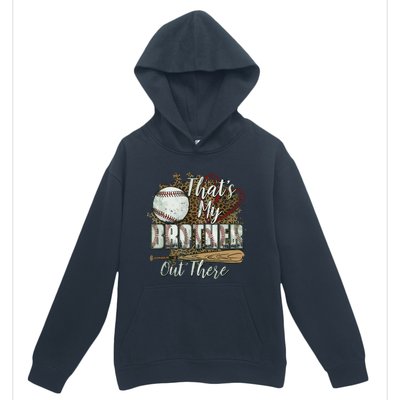 Thats My Brother Out There Baseball Sister Mothers Day Urban Pullover Hoodie